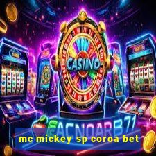 mc mickey sp coroa bet